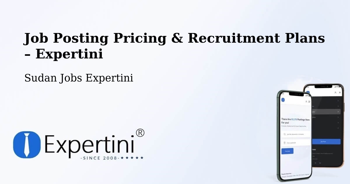 Job Posting Pricing & Recruitment Plans – Al Qiţena - Al Qiţena, Sudan Jobs Expertini